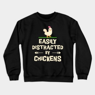 Easily Distracted by Chickens Crewneck Sweatshirt